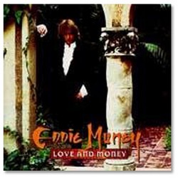 EDDIE MONEY - Love and Money